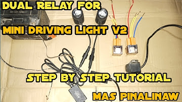 DUAL RELAY for Mini driving light v2 Step by step tutorial Mas pinalinaw...