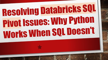 Resolving Databricks SQL Pivot Issues: Why Python Works When SQL Doesn