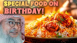 Is eating something special on one's birthday considered form of celebration? #quran assim al hakeem