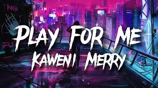 Play for me X Kaweni Merry (Remix) Tiktok Viral Song