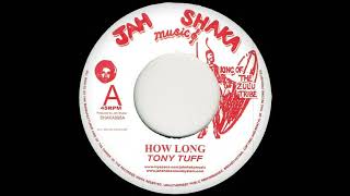 Tony Tuff - How Long (Jah Shaka Music)