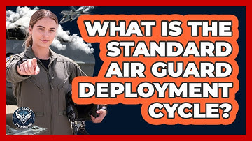 What Is The Standard Air Guard Deployment Cycle?