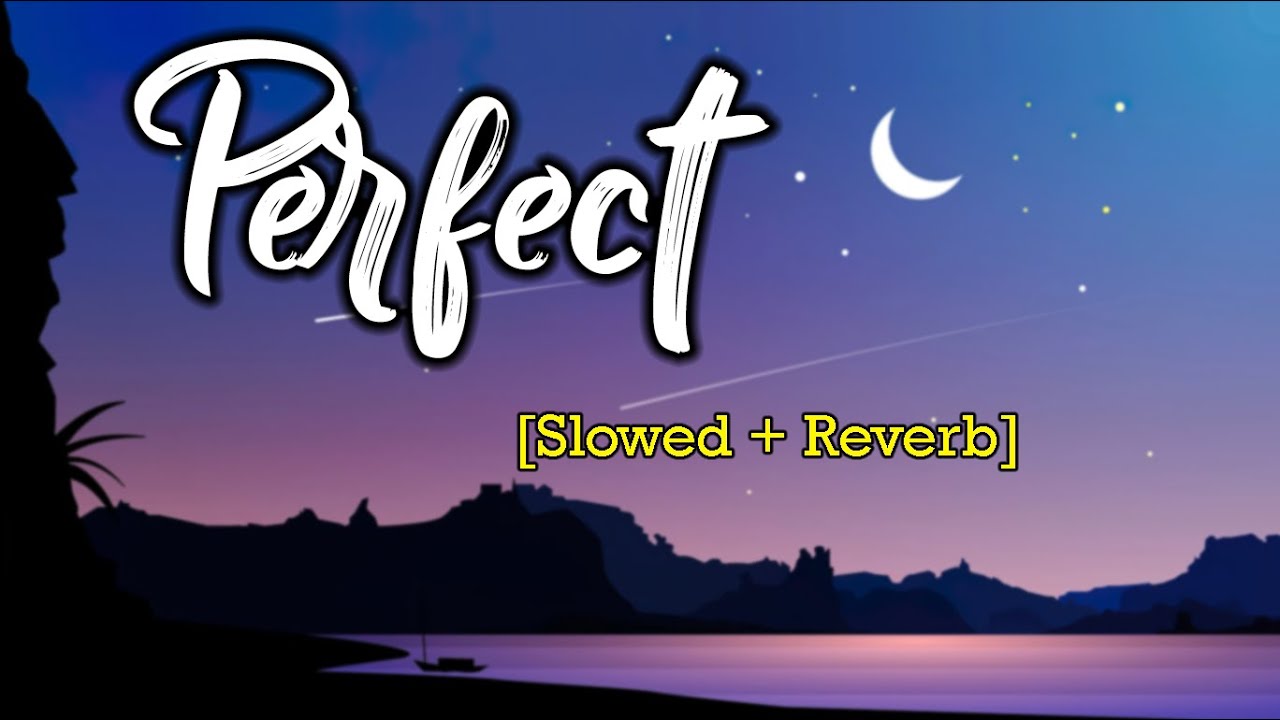 Perfect - Ed Sheeran | Slowed + Reverb + Raining - YouTube