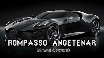 (rompasso angetenar) new version (slowed & reverb) English song