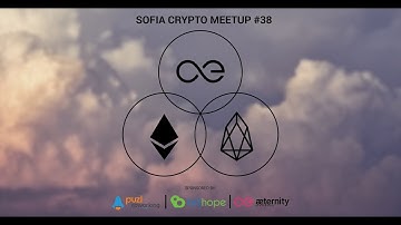 Sofia Crypto Meetup #38 - Apps, Scaling, Decentralization and Protocol Upgrades