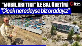 Mobil Tır İle Bal Üretiyor Kovanları İndirmeden Toros Dağlarını Karış Karış Geziyor