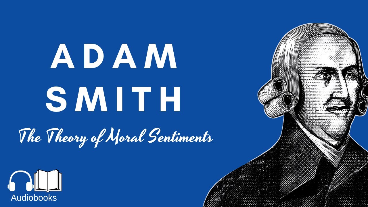 The Theory of the Moral Sentiments | Part 1 - YouTube