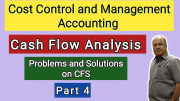 Cost Control and Management Accounting I Cash Flow Analysis I Problems and Solutions I Part 4 I