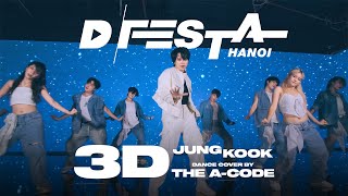 [D'FESTA VIETNAM] 정국 (Jung Kook) '3D' Dance Cover by The A-code 🇻🇳