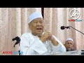 TG DATO ISMAIL KAMUS PESAN SOLAT-SOLAT SUNAT YANG KITA JANGAN TINGGALKAN! NAK TAU DENGAR KULIAH INI!