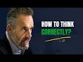 Let me Show You How to Think Correctly | Jordan peterson Insights