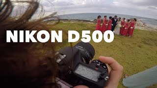 D500 REVIEW FOR WEDDING PHOTOGRAPHERS (D500 Vs. D750)