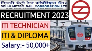 DMRC Recruitment 2023| DMRC ITI Technician Recruitment| Delhi Metro New Vaccancy 2023| ITI JOBS