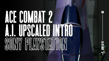 Ace Combat 2 - PS1 - AI Upscaled Intro Movie (1080p)