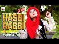 2021 new heart touching beautiful naat sharif  hasbi rabbi  wajeeha taji  hitech islamic naats