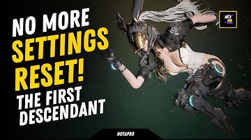 Settings Keeps Resetting - How to Fix - The First Descendant PC