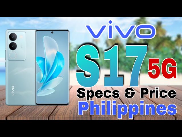 vivo S17 5G Features Specs & Price in Philippines