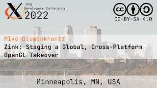 XDC 2022 | Zink: Staging a Global, Cross-Platform OpenGL Takeover | Mike Blumenkrantz screenshot 1