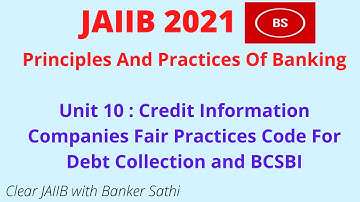 JAIIB 2021 | PPB Unit 10 | CREDIT INFORMATION COMPANIES, FAIR PRACTICES CODE FOR DEBT COLLECTION