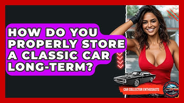 How Do You Properly Store A Classic Car Long-term? - Car Collector Enthusiasts