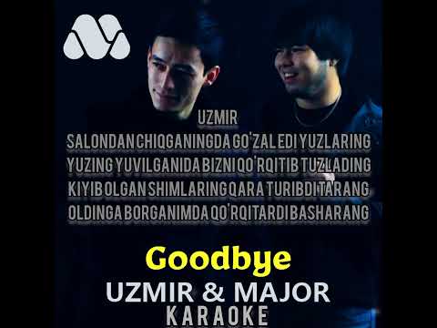 Uzmir & Major - Goodbye (karaoke)