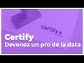 Certify  devenez un pro de la data