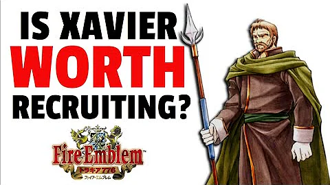 Is Xavier Worth Recruiting in Thracia 776?