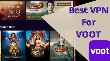 Best VPN For Voot 2024 | How To Watch Voot Outside India?