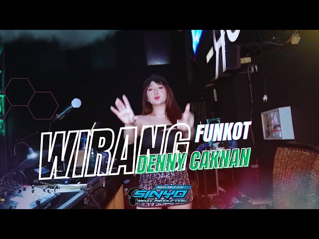 FUNKOT - WIRANG | DENNY CAKNAN | DJ YEN AKHIREN WIRANG BEN WIRANG PISAN class=