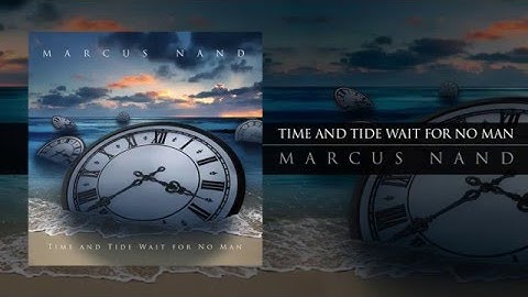 Marcus Nand - Time And Tide Wait For No Man (Official Stream)