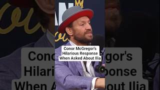 Conor McGregor's Hilarious Response When Asked About Ilia #conormcgregor #iliatopuria #mcgregor #ufc
