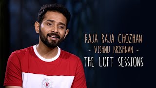 Video thumbnail of "Raja Raja Chozhan | Vishnu Krishnan | The Loft Sessions @wonderwallmedia"