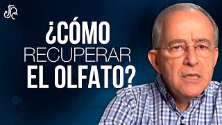 La Mejor Manera Para Recuperar El Olfato - Oswaldo Restrepo RSC