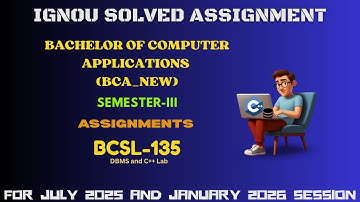 BCSL 135 | BCA NEW | SEMESTER 3 | ASSIGNMENT | IGNOU SOLVED ASSIGNMENT | JULY 2025 JANUARY 2026