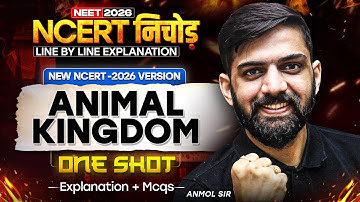 NCERT निचोड़ Animal Kingdom | New NCERT Biology Line by Line Explanation for NEET 2026