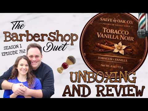 The Barbershop Duet - Tobacco Vanilla Noir Shave Soap by Salve & Oak Co -  Unboxing and Review