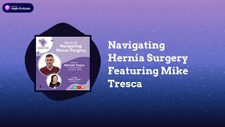 Navigating Hernia Surgery Featuring Mike Tresca - About IBD Podcast Episode 166