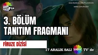 Firuze Dizisi 3.  Tanıtım Fragmanı (17 Aralık - HD) Resimi