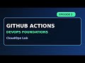 DevOps Foundations Ep. 2: Build a GitHub Actions Pipeline Step by Step