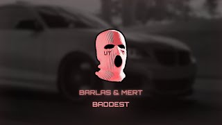 Barlas & Mert - Baddest