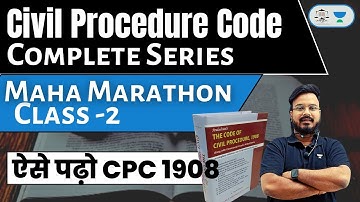 CPC 1908 Marathon Class 2 : Complete Civil Procedure Code 1908 Lecture : Section 1 To 158 CPC 1908