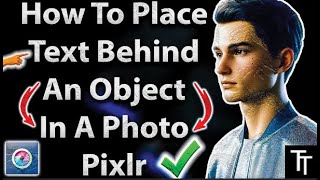 How To Place Text Behind An Object In A Photo Pixlr (2025 Tutorial)