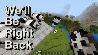 Minecraft: We'll Be Right Back (Funny Compilation)