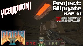 [Doom II] Project Slipgate | Map 01 | Mod: ZRift - Chasm in Doom