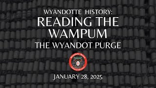 Wyandotte History: Reading the Wampum | Wyandot Purge | January 28, 2025