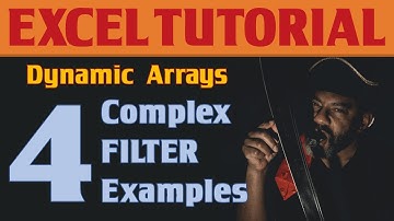 Excel Dynamic Arrays: 4 Complex Filter Examples