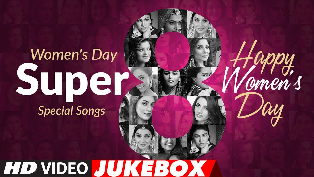 Super 8 - Women's Day Special Songs | Happy International Women's ...