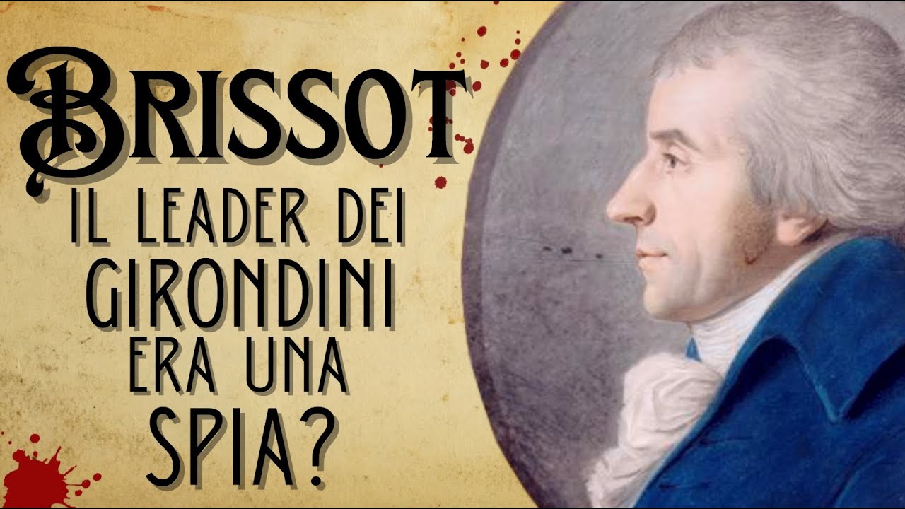 Brissot - Il leader dei Girondini era una spia?