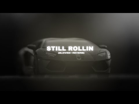 Still Rollin [ Slowed + Reverb + Bass Boosted + Lyrics ] - SHUBH