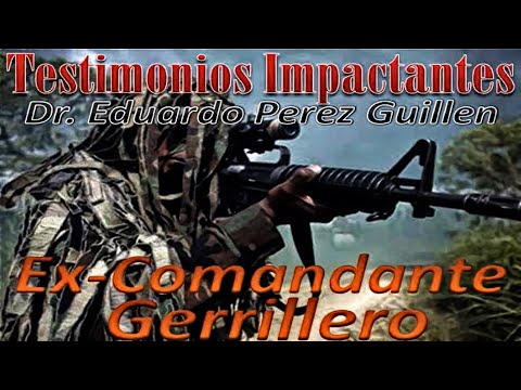 Ex-Comandante Gerrillero, Dr. Eduardo Perez Guille...